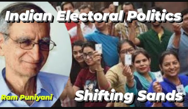 Indian Electoral Politics - Shifting Sands -Ram Puniyani