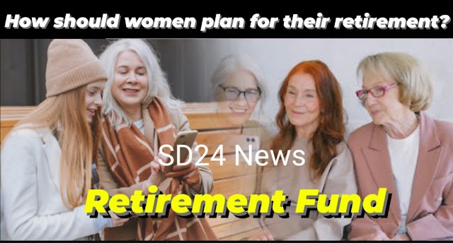 How should women plan for their retirement
