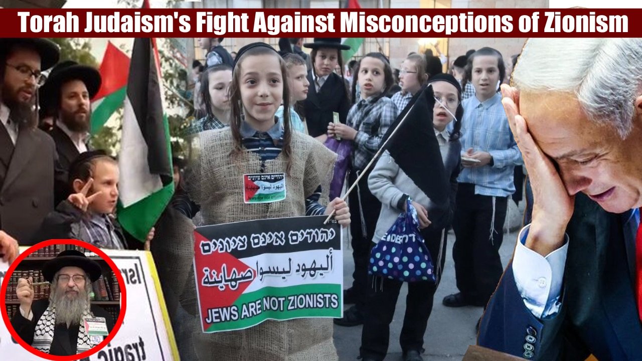 Unveiling the Truth Torah Judaism's Fight Against Misconceptions of Zionism