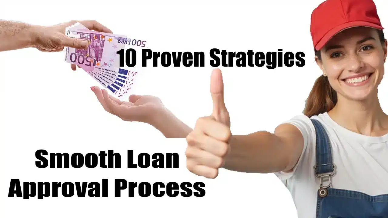 10 Proven Strategies for a Smooth Loan Approval Process