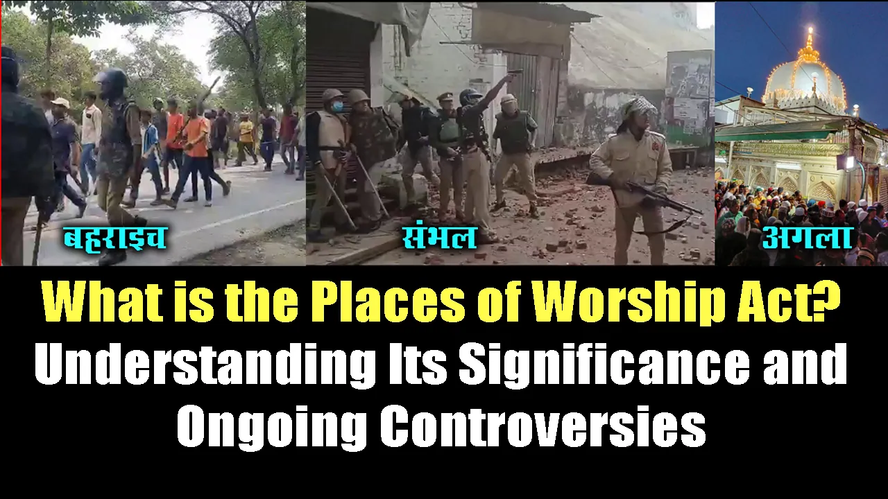 What is the Places of Worship Act? Understanding Its Significance and Ongoing Controversies